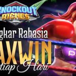 Knockout Riches Pecahan Maxwin Bongkar Rahasia Slot Maxwin Setiap Hari di Tahun 2025