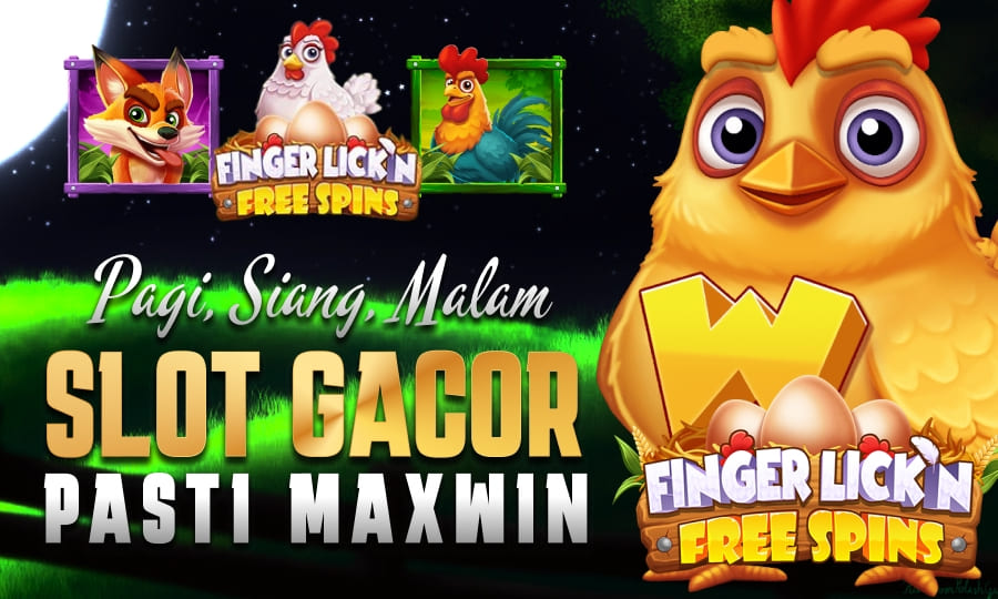 Dapatkan Scatter Finger Lick'n FreeSpin Pagi, Siang, Malam, Slot Gacor Pasti Maxwin