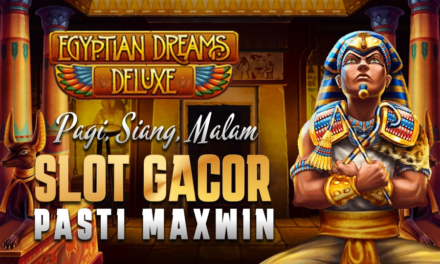 Mainkan Egyptian Dreams Deluxe dan Menangkan Harta Mesir Kuno Pagi, Siang, Malam