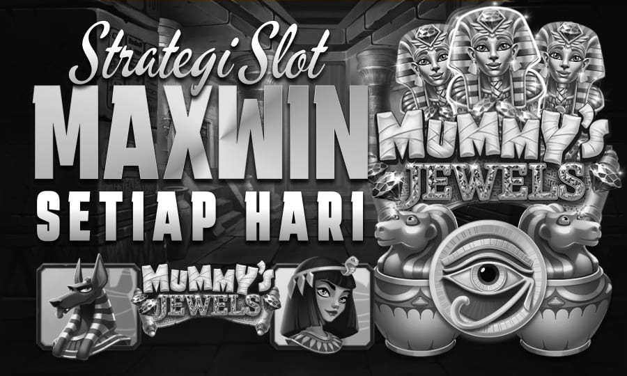 Mummy's Jewels: Cuan dari Makam Kuno Strategi Slot Maxwin Setiap Hari